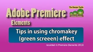 Premiere Elements - Tips on using the chromakey (green screen) effect