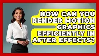 How Can You Render Motion Graphics Efficiently in After Effects? | Design Tool Unlocked News