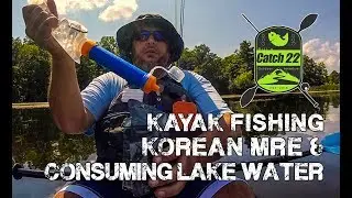 Kayak Fishing, Korean MRE Tasting & Consuming Lake Water