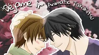 Déjame ir/Quédate aquí | Animatic TakaRitsu
