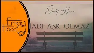 Emar Hoca - Adı Aşk Olmaz