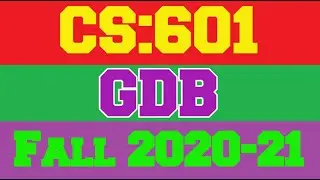 CS601 GDB Solution Fall 2020-21