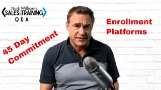 Enrollment Platforms and 45 Day Commitment - Nick Williams Training