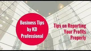 Tips on how to report profit properly // KD Professional Accounting Calgary Business Tips