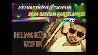 2024 BAYRAM KARŞILAMASI -( HELVACIKÖYLÜ TAYFUN) İZMİTLİ İNANÇ FARKIYLA