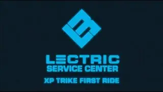 Lectric Service Center | XP Trike First Ride