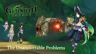 The Unanswerable Problems.  Genshin Impact ( Tighnari Story)