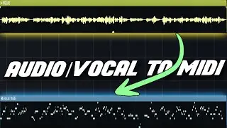 How to Convert  Audio or Vocals to MIDI in FL Studio 21