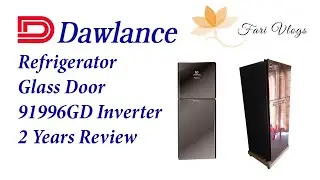 Dawlance Refrigerator | Glass Door Inverter | 2 Years Review