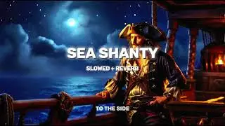 (slowed~reverb) Nathan Evans - Wellerman (lyrics) use your 🎧 for a better experience
