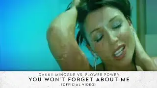 Dannii Minogue vs. Flower Power - You Won't Forget About Me [Official Video]