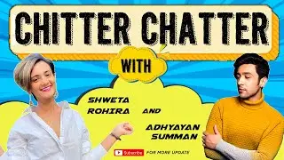 Chitter Chatter With Adhyayan Suman