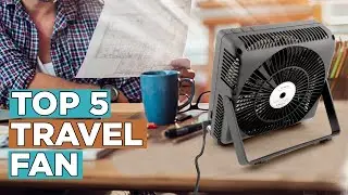 Top 5 Best Travel Fan 2022