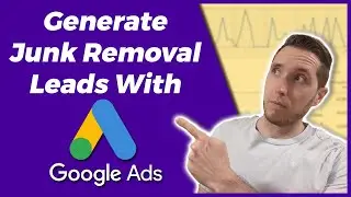 Junk Removal PPC | Junk Removal Lead Generation With Google Ads