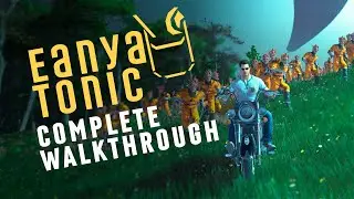 Eanya Tonic Complete Walkthrough