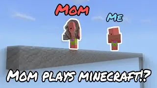 Mom Plays Minecraft for the FIRST time!