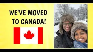 Moving to Canada | Life Update