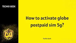 How to activate globe Postpaid Sim 5g?