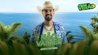 Não Vai Ter (AgroPlay Verão 3) 