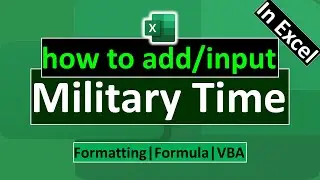 How to Add Military Time in Excel | Formatting | Formula | VBA