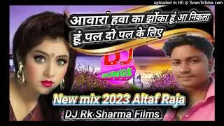 #awara hawa kaa zhoka hw a nikala hw doo pal ke liye mix#DJ Rk Sharma Films mastar 2023 mix said son