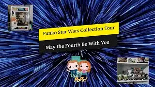 Funko Star Wars Collection Tour - May the Fourth Be With You