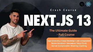 Next.js 13 Crash Course | App Directory, Route Handlers, Server Components & More
