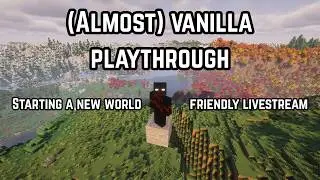 (Live) Vanilla+ Minecraft playthrough - New world