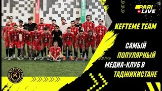 Самый популярный Медиа-клуб в Таджикистане | Kefteme Team | PARI Live: Подкаст #38
