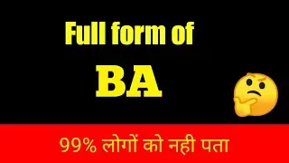 BA ka full form | Full form of BA | BA ka pura name