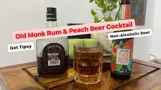 Old Monk Rum & Peach Beer Cocktail | Non-Alcoholic Beer | Get Tipsy 🥃