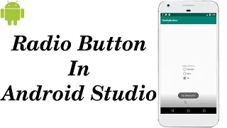 How To Use Radio Button In Android Studio | Radio Button in Android Studio