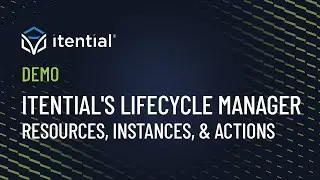 How to Create Resources, Instances, & Actions in Itential’s Lifecycle Manager