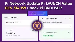 ‎Pi Network Update Pi LAUNCH Value GCV 314.159 Check Pi BROUSER