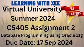 CS405 Database Programming using Oracle 11g Assignment  2 Summer 2024 Virtual University of Pakistan