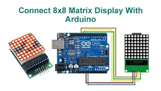 Connect 8x8 Matrix Display With Arduino With Code and Circuit || Proteus Simulation