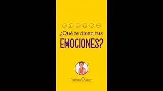 ¿Que te dicen tus EMOCIONES?