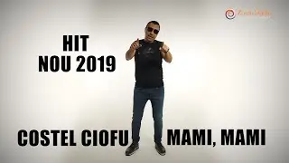 Costel Ciofu - Mami, mami (Oficial Video) NOU 2019
