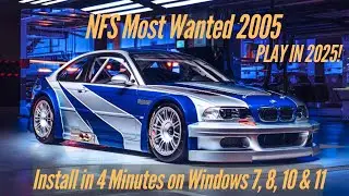 How to Play NFS Most Wanted 2005 in 2026: Install on Windows 7, 8, 10 & 11 in 4 Minutes!