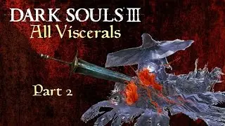 Dark Souls 3 - All Visceral Attacks (Part 2)