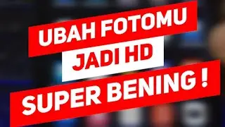 FOTO BURIK PECAH JADI HD SUPER JERNIH 🔥🔥