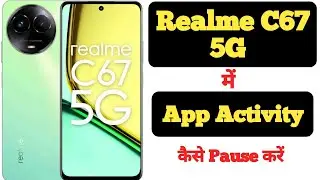 How to Pause App Activity if Unused in Realme C67 5G || Realme C67 5G Pause App Activity if Unused |