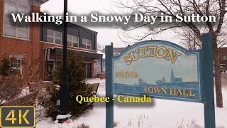 Walking in Sutton in a Snowy Day - Quebec - Canada - Part 1 🇨🇦