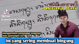 CECEK BISAH SURANG AKSARA BALI YANG SERING SALAH PERSEPSI