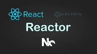 Reactor (React + Electron + Nx) Starter project