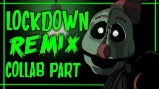 (FNAF/2D) LOCKDOWN - COLLAB PART FOR NONSTOP