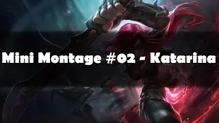 Mini Montage #02 _ Katarina