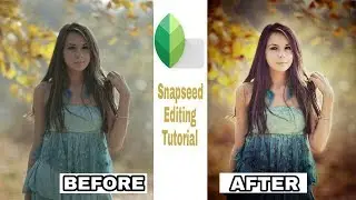 Snapseed Editing Tutorial || Outdoor Portrait Editing In Snapseed