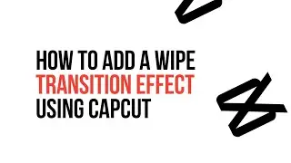How to add a wipe transition effect using CapCut
