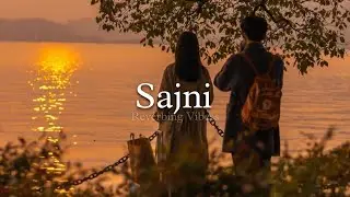 Sajni (Slowed + Reverbed) | Arijit Singh
